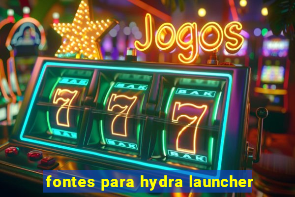 fontes para hydra launcher